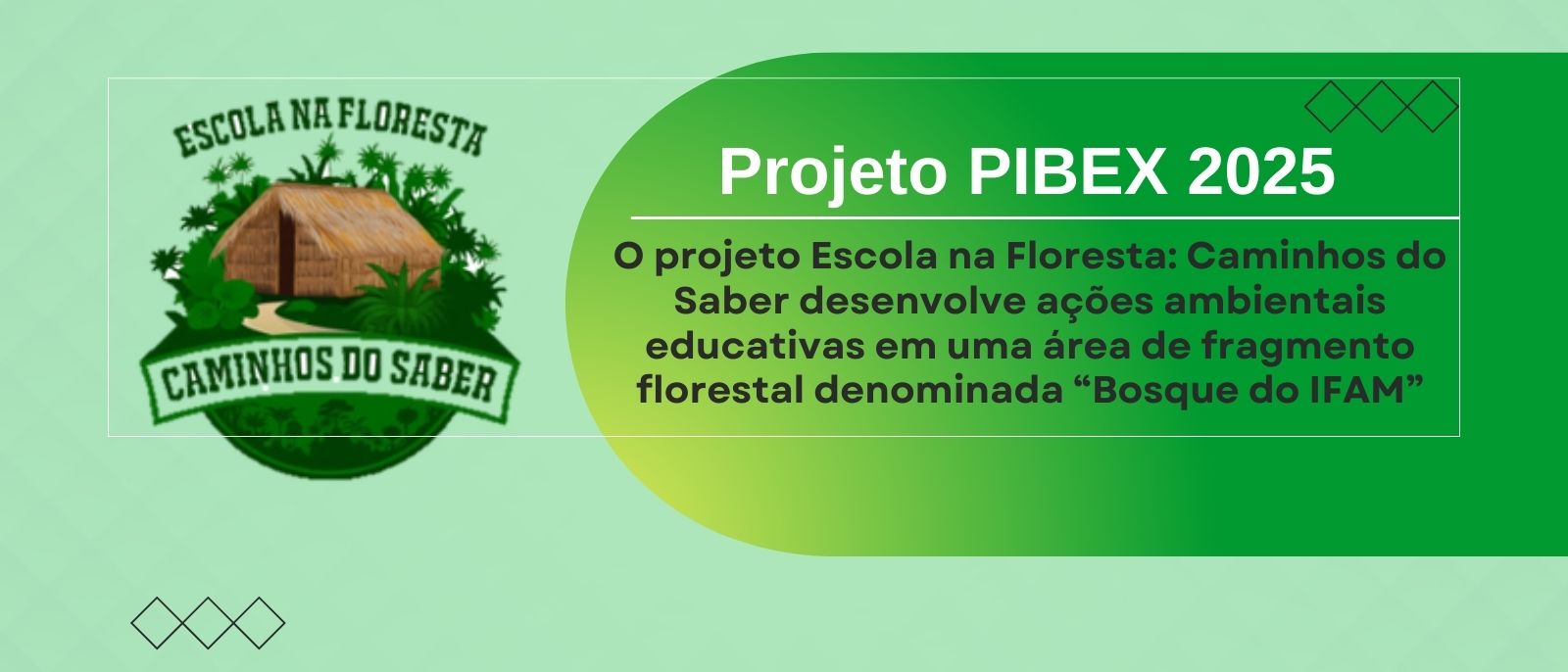 Escola na Floresta: Caminhos do Saber - Projeto – PIBEX 2025